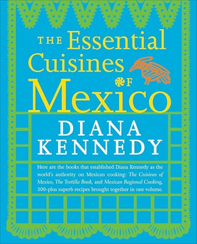 The Essential Cuisines of Mexico: A Cookbook - Paperback