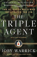 The Triple Agent: The Al-Qaeda Mole Who Infiltrated the CIA - Paperback
