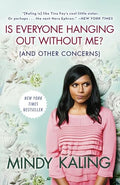 Is Everyone Hanging Out Without Me? (and Other Concerns) - Paperback