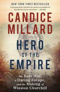 Hero of the Empire: The Boer War, a Daring Escape, and the Making of Winston Churchill - Paperback