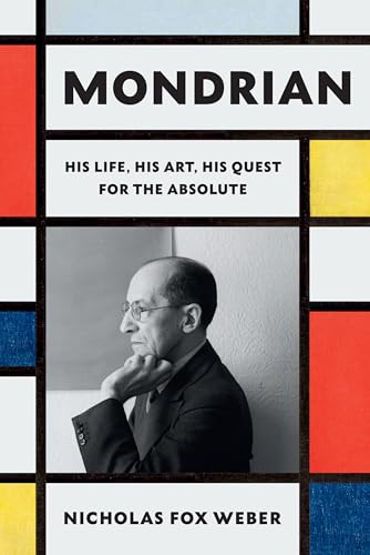 Mondrian: His Life, His Art, His Quest for the Absolute - Hardcover