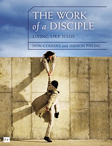 The Work of a Disciple Bible Study Guide: Living Like Jesus: How to Walk with God, Live His Word, Contribute to His Work, and Make a Difference in the - Paperback
