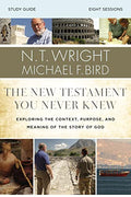 The New Testament You Never Knew Bible Study Guide: Exploring the Context, Purpose, and Meaning of the Story of God - Paperback