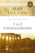 Life Lessons from 1 and 2 Thessalonians: Transcendent Living in a Transient World - Paperback