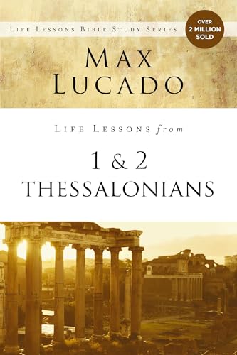 Life Lessons from 1 and 2 Thessalonians: Transcendent Living in a Transient World - Paperback