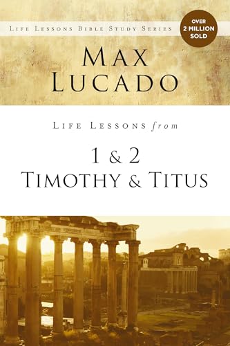 Life Lessons from 1 and 2 Timothy and Titus: Ageless Wisdom for Young Leaders - Paperback