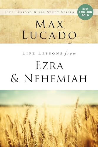 Life Lessons from Ezra and Nehemiah: Lessons in Leadership - Paperback