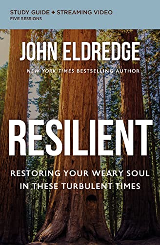 Resilient Bible Study Guide Plus Streaming Video: Restoring Your Weary Soul in These Turbulent Times - Paperback
