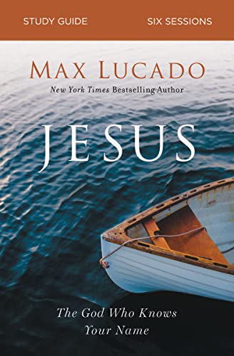 Jesus Bible Study Guide: The God Who Knows Your Name - Paperback