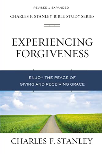 Experiencing Forgiveness: Enjoy the Peace of Giving and Receiving Grace - Paperback