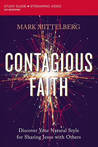 Contagious Faith Bible Study Guide Plus Streaming Video: Discover Your Natural Style for Sharing Jesus with Others - Paperback