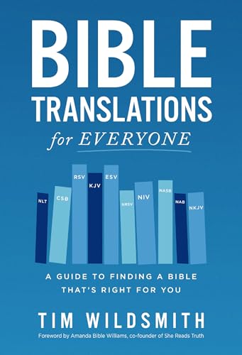 Bible Translations for Everyone: A Guide to Finding a Bible That's Right for You - Paperback
