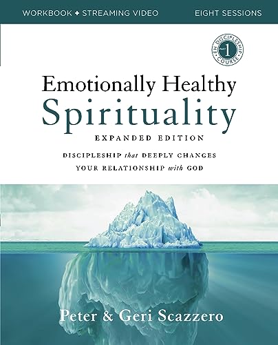 Emotionally Healthy Spirituality Expanded Edition Workbook Plus Streaming Video: Discipleship That Deeply Changes Your Relationship with God - Paperback