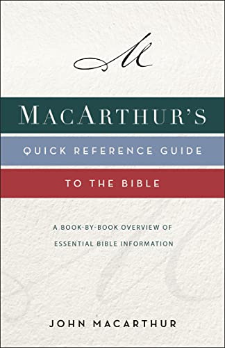 Macarthur's Quick Reference Guide to the Bible: A Book-By-Book Overview of Essential Bible Information - Paperback