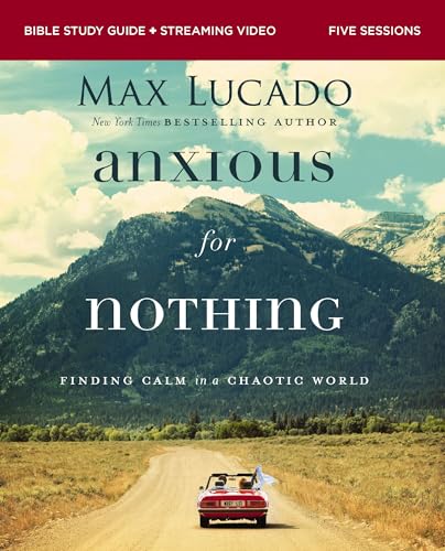 Anxious for Nothing Bible Study Guide Plus Streaming Video, Updated Edition: Finding Calm in a Chaotic World - Paperback