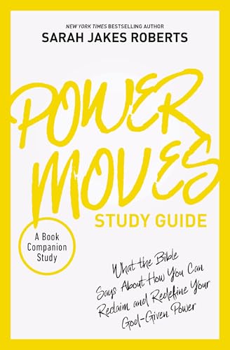 Power Moves Study Guide: What the Bible Says about How You Can Reclaim and Redefine Your God-Given Power - Paperback