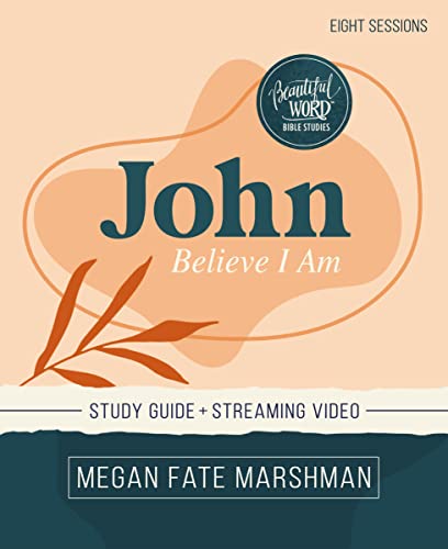 John Bible Study Guide Plus Streaming Video: Believe I Am - Paperback