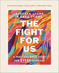The Fight for Us Bible Study Guide Plus Streaming Video: A Practical Bible Study for Every Marriage - Paperback