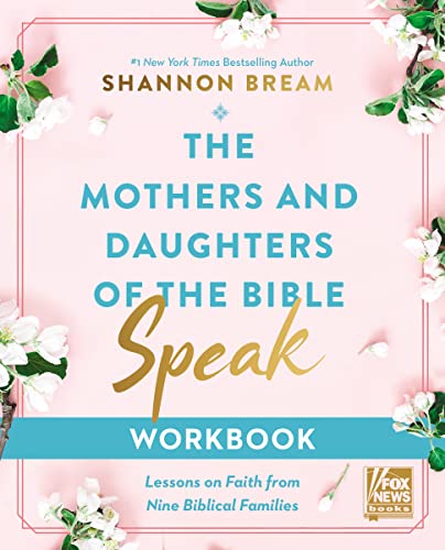 The Mothers and Daughters of the Bible Speak Workbook: Lessons on Faith from Nine Biblical Families - Paperback