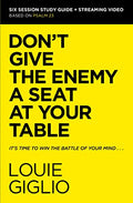 Don't Give the Enemy a Seat at Your Table Bible Study Guide Plus Streaming Video: It's Time to Win the Battle of Your Mind - Paperback