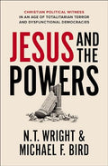 Jesus and the Powers: Christian Political Witness in an Age of Totalitarian Terror and Dysfunctional Democracies - Paperback
