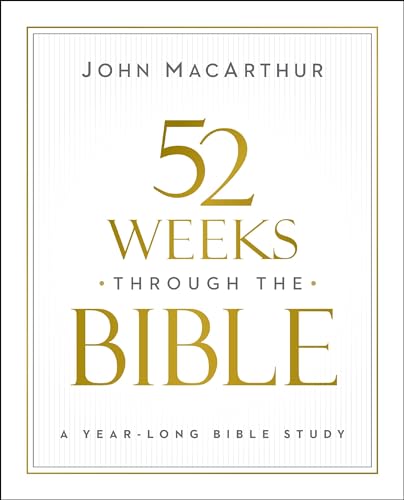 52 Weeks Through the Bible: A Year-Long Bible Study for Men and Women - Paperback