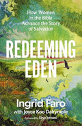 Redeeming Eden: How Women in the Bible Advance the Story of Salvation (Includes Free Streaming Video Access) - Paperback