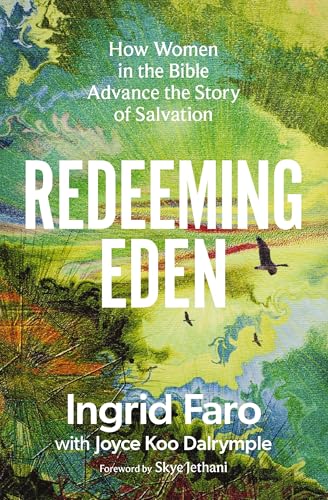 Redeeming Eden: How Women in the Bible Advance the Story of Salvation (Includes Free Streaming Video Access) - Paperback