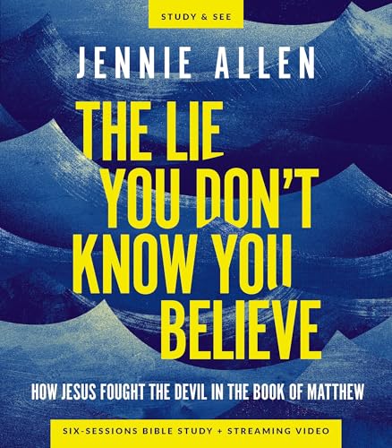 The Lie You Don't Know You Believe Bible Study Guide Plus Streaming Video: How Jesus Fought the Devil in the Book of Matthew - Paperback