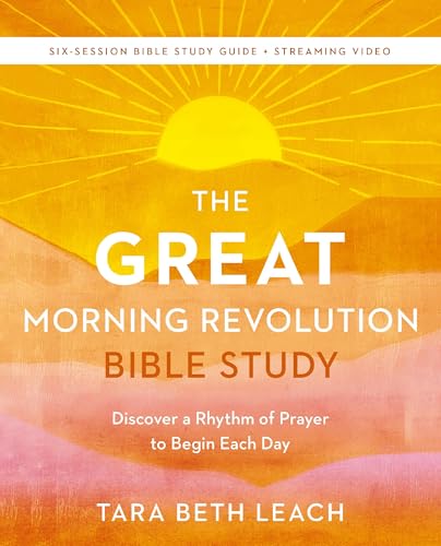 The Great Morning Revolution Bible Study Guide Plus Streaming Video: Discover a Rhythm of Prayer to Begin Each Day - Paperback
