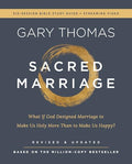 Sacred Marriage Bible Study Guide Plus Streaming Video, Revised and Updated: What If God Designed Marriage to Make Us Holy More Than to Make Us Happy? - Paperback