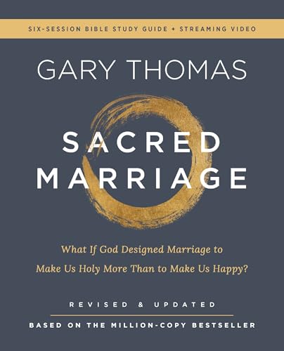 Sacred Marriage Bible Study Guide Plus Streaming Video, Revised and Updated: What If God Designed Marriage to Make Us Holy More Than to Make Us Happy? - Paperback