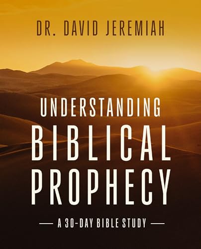 Understanding Biblical Prophecy: A 30-Day Bible Study - Paperback