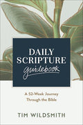 Daily Scripture Guidebook: A 52-Week Journey Through the Bible - Paperback