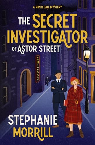 The Secret Investigator of Astor Street: A Piper Sail Mystery - Hardcover