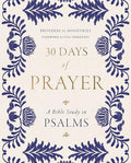 30 Days of Prayer: A Bible Study in Psalms - Paperback