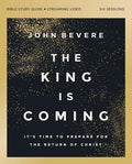 The King Is Coming Bible Study Guide Plus Streaming Video: It's Time to Prepare for the Return of Christ - Paperback