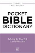 Pocket Bible Dictionary: Defining the Bible A-Z---Over 1,500 Entries - Paperback