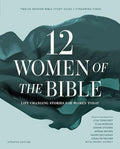 Twelve Women of the Bible Study Guide Plus Streaming Video, Updated Edition: Life-Changing Stories for Women Today - Paperback