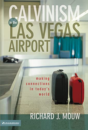 Calvinism in the Las Vegas Airport: Making Connections in Today's World - Paperback