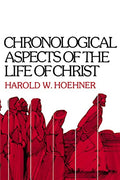 Chronological Aspects of the Life of Christ - Paperback