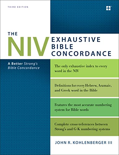 The NIV Exhaustive Bible Concordance, Third Edition: A Better Strong's Bible Concordance - Hardcover