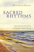 Sacred Rhythms Bible Study Participant's Guide: Spiritual Practices That Nourish Your Soul and Transform Your Life - Paperback