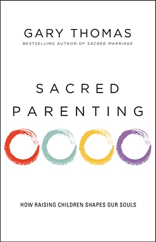 Sacred Parenting: How Raising Children Shapes Our Souls - Paperback