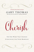 Cherish: The One Word That Changes Everything for Your Marriage - Hardcover