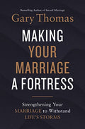 A Making Your Marriage a Fortress: Strengthening Your Marriage to Withstand Life's Storms (Itpe) - Paperback