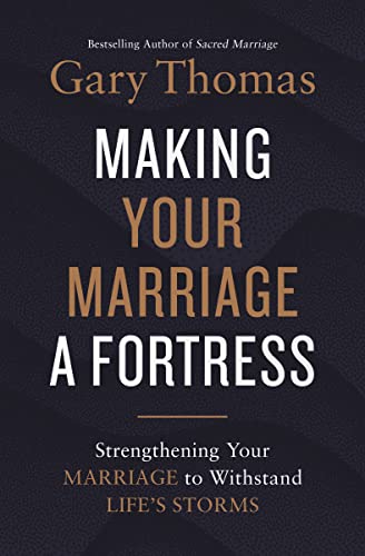 A Making Your Marriage a Fortress: Strengthening Your Marriage to Withstand Life's Storms (Itpe) - Paperback
