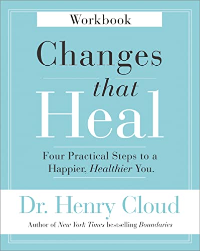 Changes That Heal Workbook: Four Practical Steps to a Happier, Healthier You - Paperback