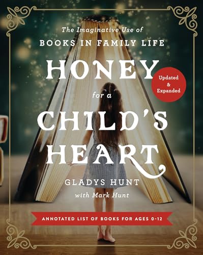Honey for a Child's Heart: The Imaginative Use of Books in Family Life - Paperback