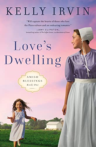 Love's Dwelling: A Heartfelt Amish Romance Filled with Faith, Family, and the Power of Love to Overcome Any Obstacle - Paperback